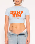 Dump Him Blue Baby Tee