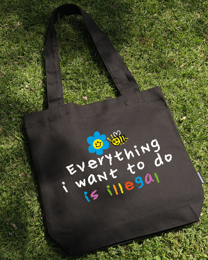 Everything is Illegal Tote Bag