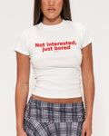 Not Interested, Just Bored White Longline Baby Tee