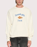 Sounds Gay, I'm In Natural Sweatshirt