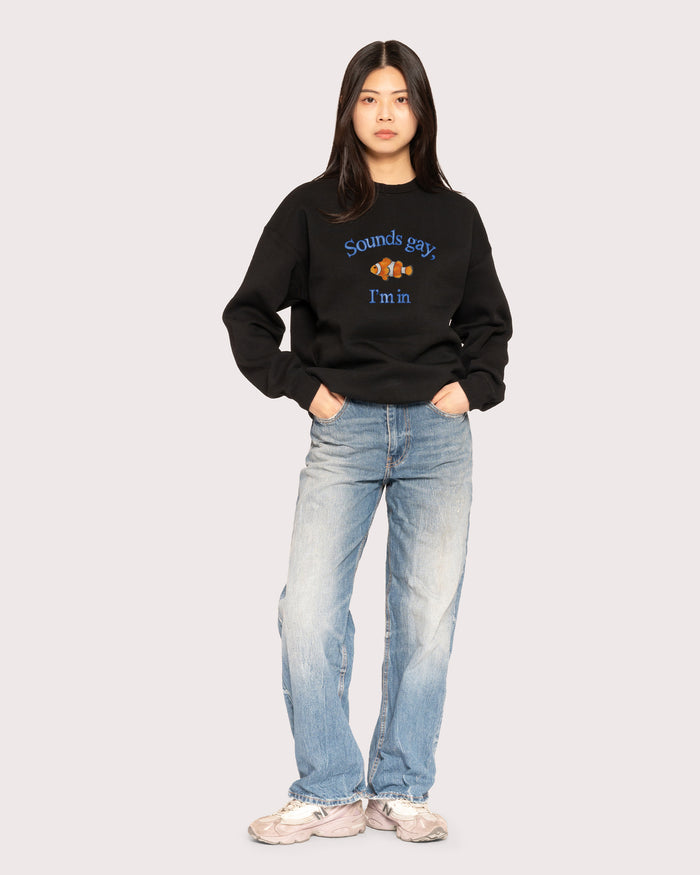 Sounds Gay, I'm In Black Sweatshirt