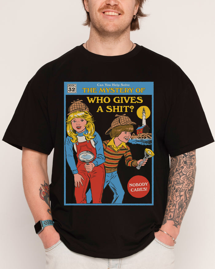 The Mystery of Who Gives a Sh-t T-Shirt
