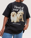 Tired of Your Shit Oversized Tee Australia