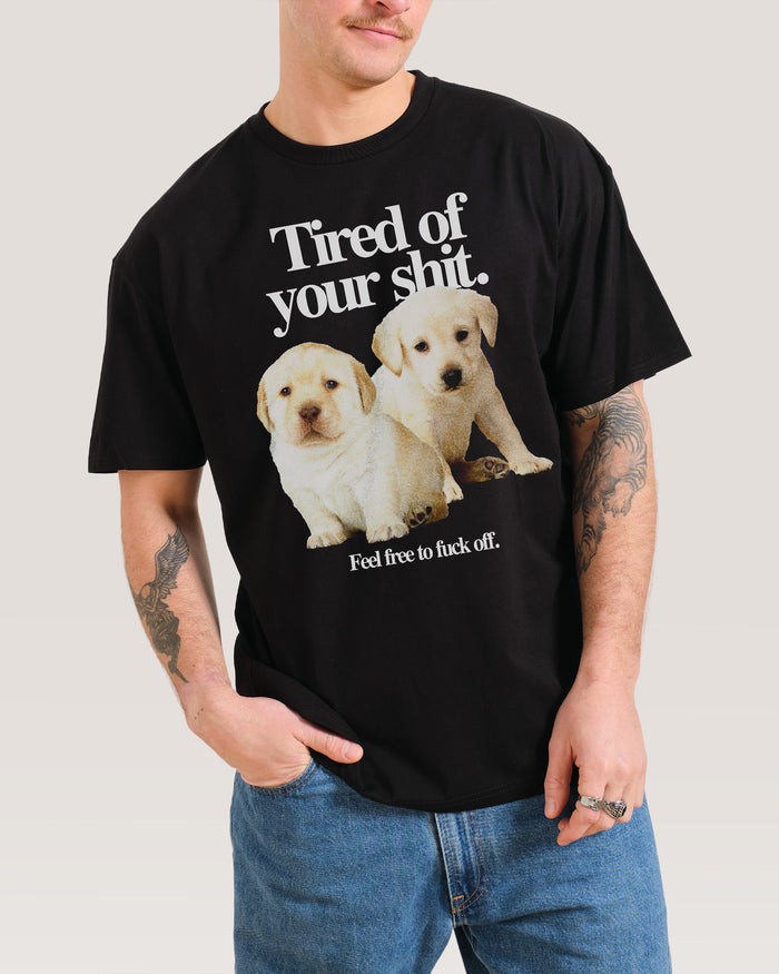 Tired of Your Shit T-Shirt Australia