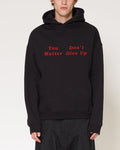 You Don’t Matter Give Up Black Hoodie