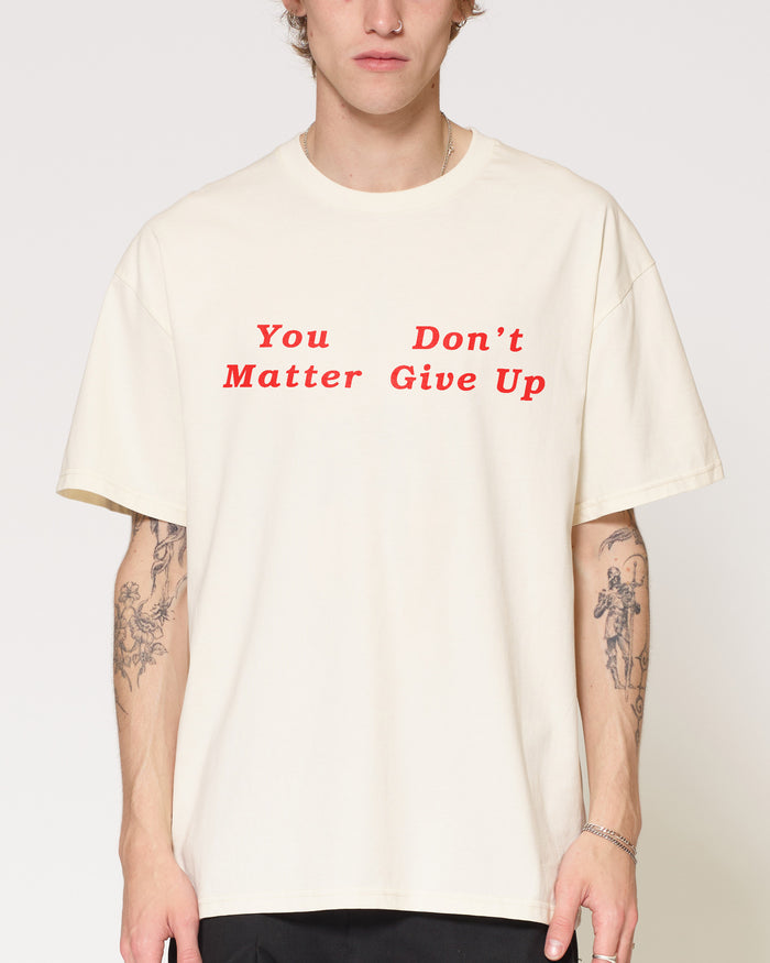 You Don’t Matter Give Up Natural T-Shirt